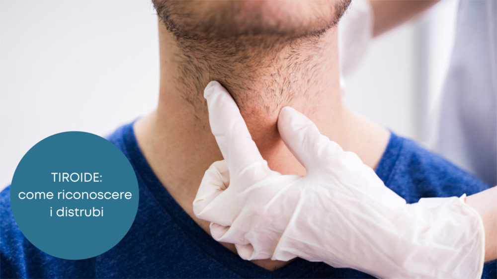 COME RICONOSCERE I DISTURBI della tiroide?